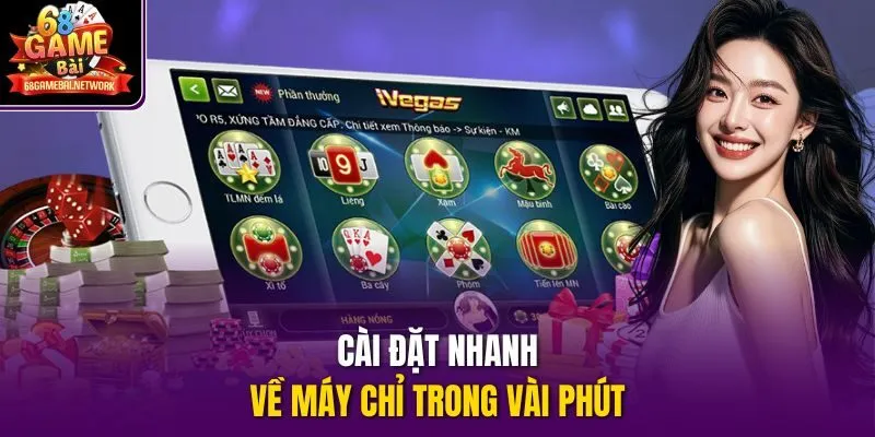 Cài đặt nhanh về máy chỉ trong vài phút