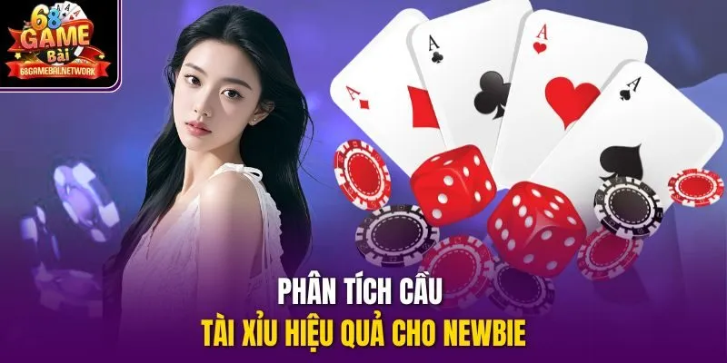 Phân tích cầu tài xỉu hiệu quả cho Newbie